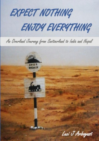 Knjiga Expect Nothing, Enjoy Everything Luci J. Arbogast