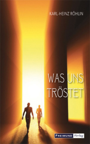 Könyv Was uns tröstet Karl-Heinz Röhlin