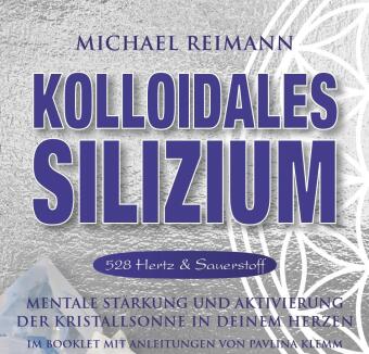 Audio Kolloidales Silizium [528 Hertz & Sauerstoff], Audio-CD Pavlína Klemm