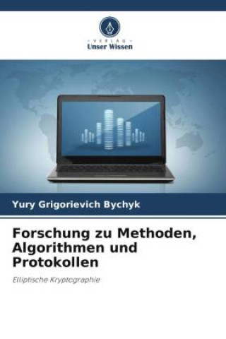 Knjiga Forschung zu Methoden, Algorithmen und Protokollen Yury Grigorievich Bychyk