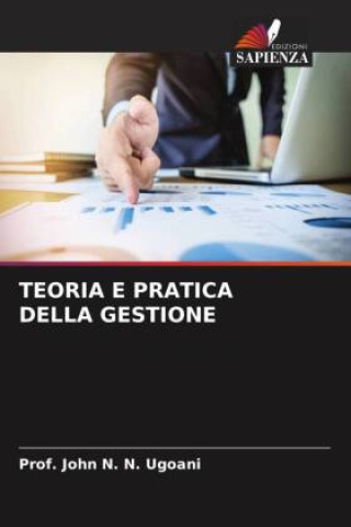 Knjiga TEORIA E PRATICA DELLA GESTIONE Prof. John N. N. Ugoani