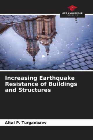 Carte Increasing Earthquake Resistance of Buildings and Structures 
