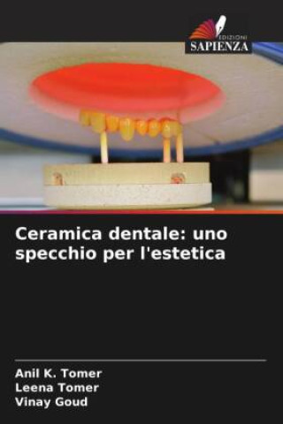 Kniha Ceramica dentale: uno specchio per l'estetica Leena Tomer