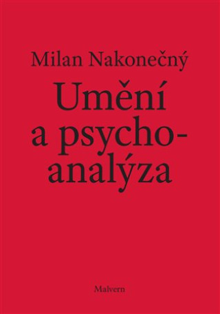 Kniha Umění a psychoanalýza Milan Nakonečný