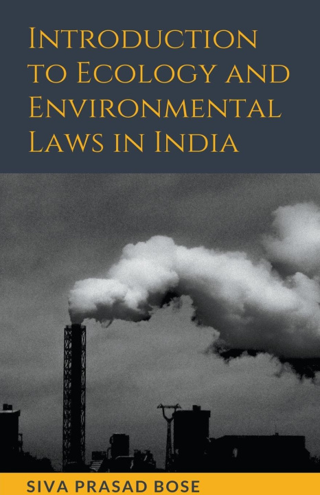 Carte Introduction to Ecology and Environmental Laws in India 
