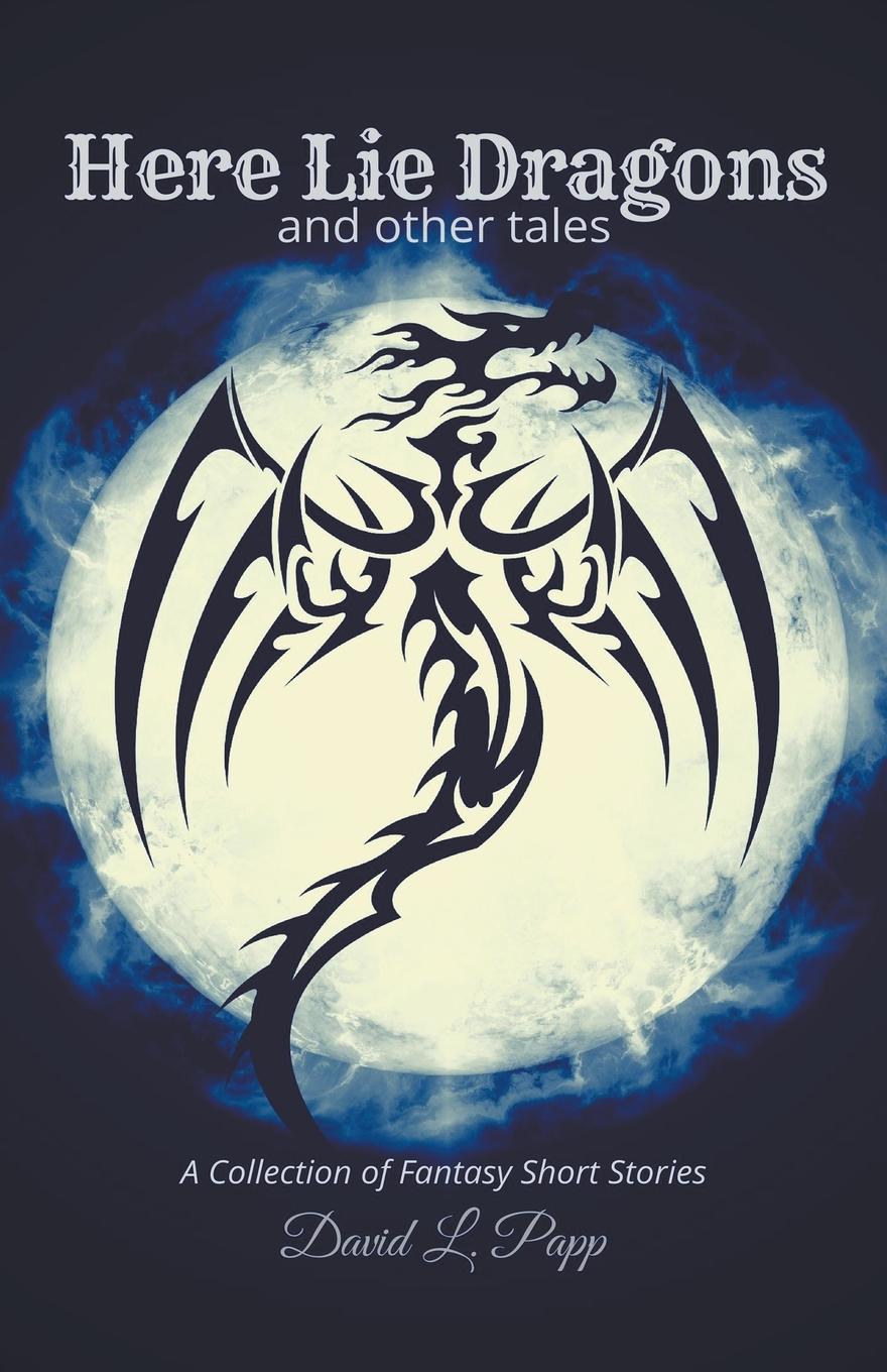 Knjiga Here Lie Dragons David Papp