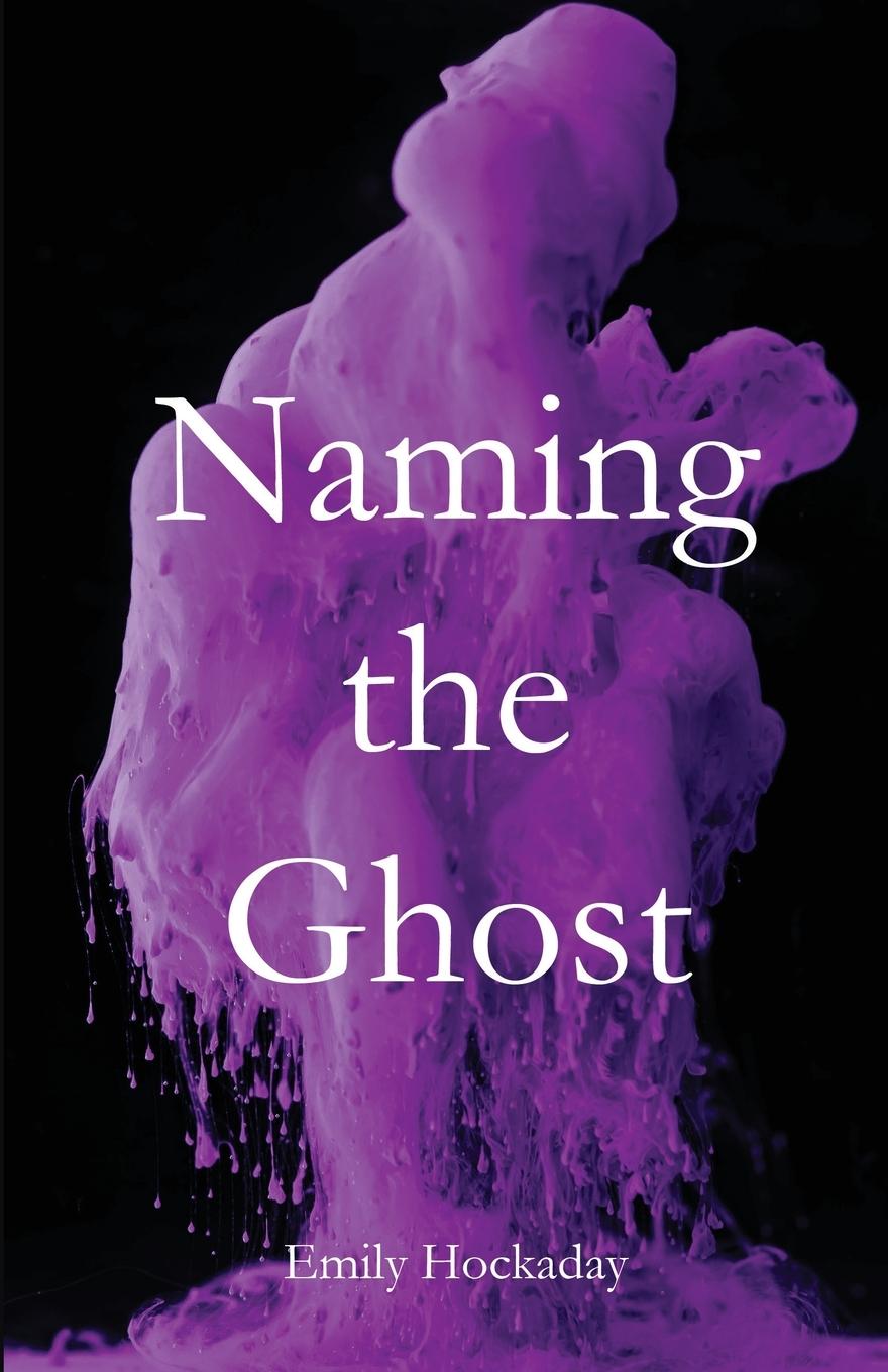 Knjiga Naming the Ghost Emily Hockaday