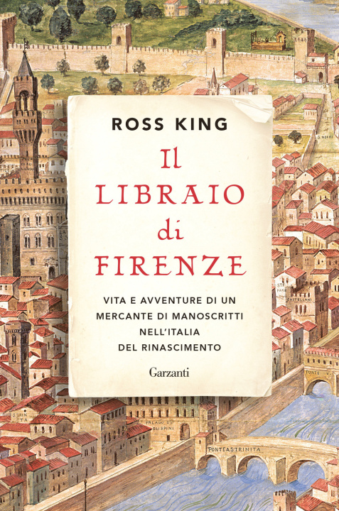 Knjiga libraio di Firenze. Vita e avventure di un mercante di manoscritti nell'Italia del Rinascimento Ross King