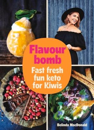 Buch Flavourbomb: Fast Fresh Fun Keto for Kiwis 