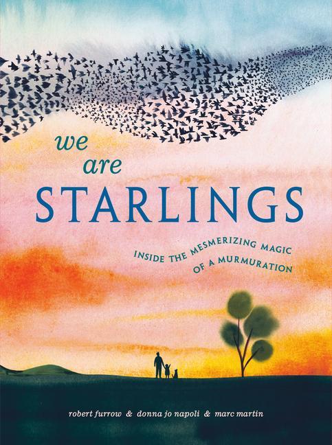 Carte We Are Starlings: Inside the Mesmerizing Magic of a Murmuration Donna Jo Napoli
