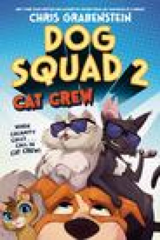 Knjiga Dog Squad 2: Cat Crew Grabenstein