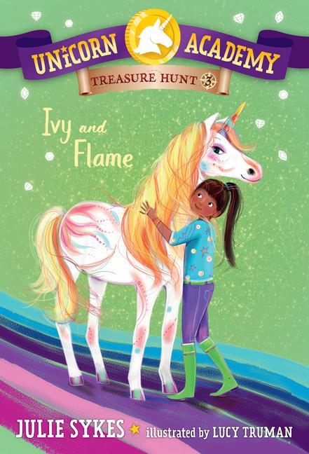 Könyv Unicorn Academy Treasure Hunt #3: Ivy and Flame Lucy Truman