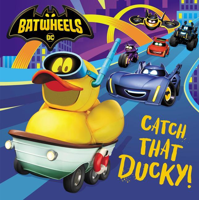 Kniha Catch That Ducky! (DC Batman: Batwheels) Random House