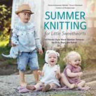 Könyv Summer Knitting for Little Sweethearts: 40 Nordic-Style Warm Weather Patterns for Girls, Boys, and Babies Torunn Steinsland