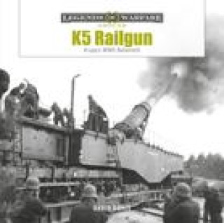 Книга K5 Rail Gun: Krupp's WWII Behemoth 