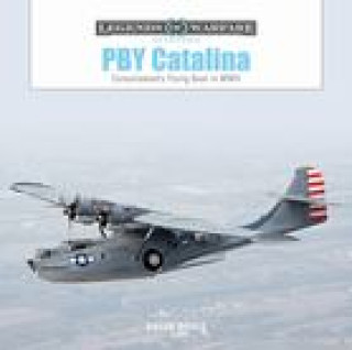 Kniha Pby Catalina: Consolidated's Flying Boat in WWII 
