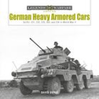 Könyv German Heavy Armored Cars: Sd.Kfz. 231, 232, 233, 263, and 234 in World War II 
