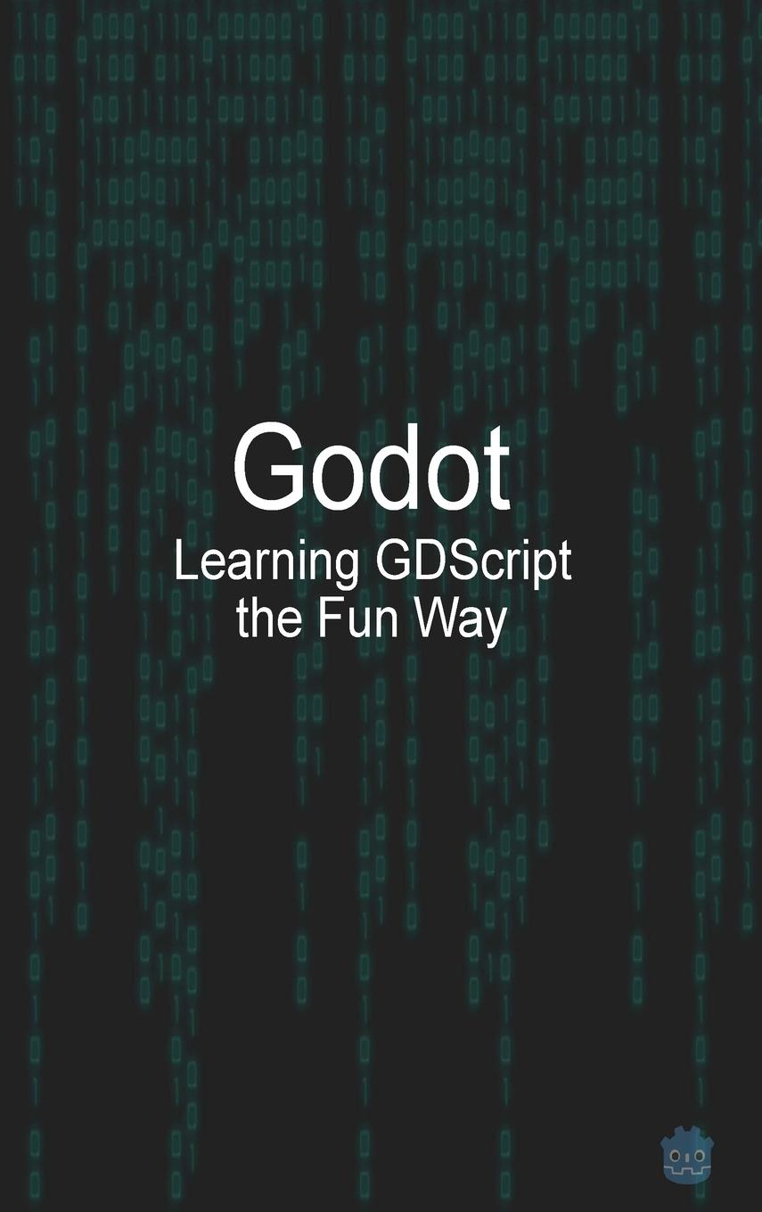 Carte Godot Learning GDScript the Fun Way Michael McGuire