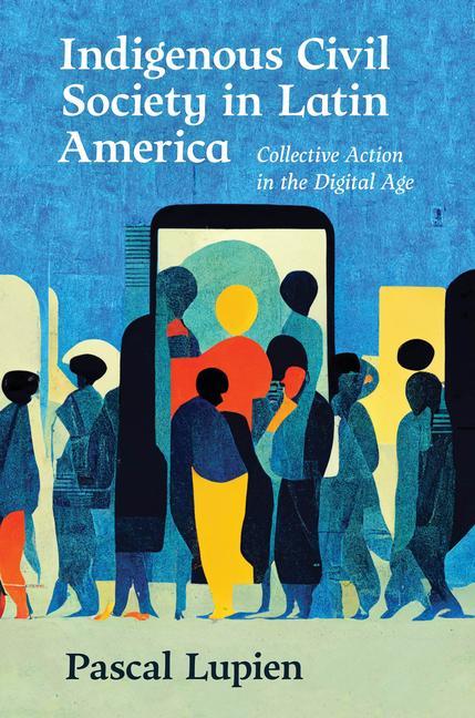 Carte Indigenous Civil Society in Latin America: Collective Action in the Digital Age 