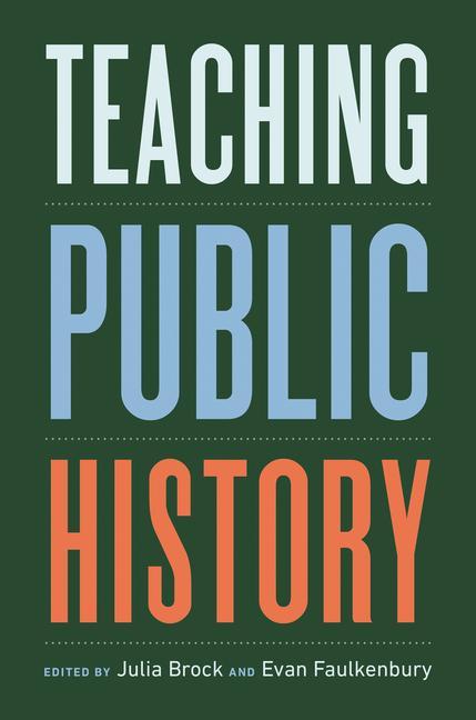 Kniha Teaching Public History Evan Faulkenbury