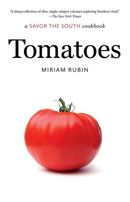 Kniha Tomatoes: A Savor the South Cookbook 