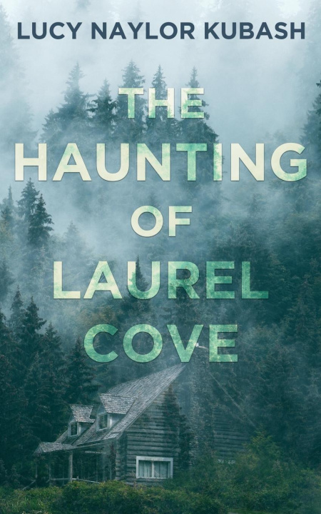 Buch The Haunting of Laurel Cove Lucy Naylor Kubash