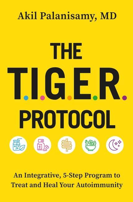 Kniha The Tiger Protocol: A 5-Step Program to Treat and Heal Autoimmunity 