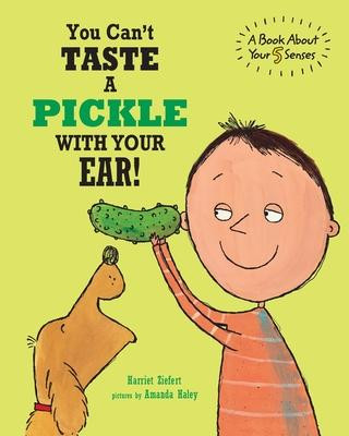 Kniha You Can't Taste a Pickle With Your Ear: A Book About Your 5 Senses Amanda Haley