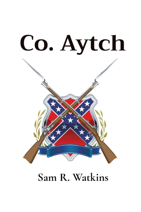 Knjiga Co. Aytch Sam R Watkins