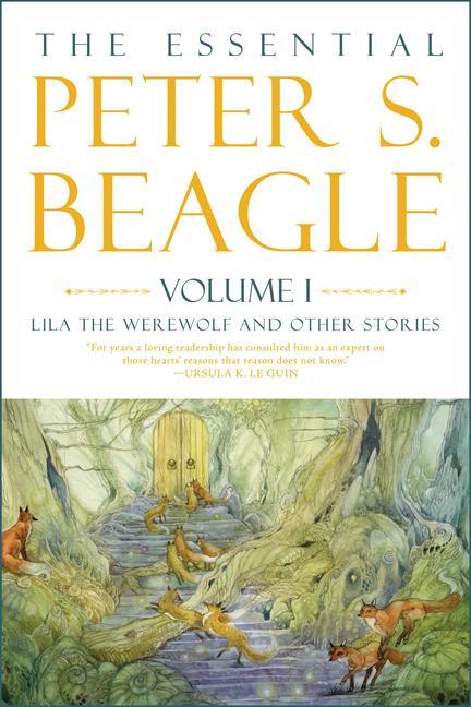 Könyv The Essential Peter S. Beagle, Volume 1: Lila the Werewolf and Other Stories Jane Yolen