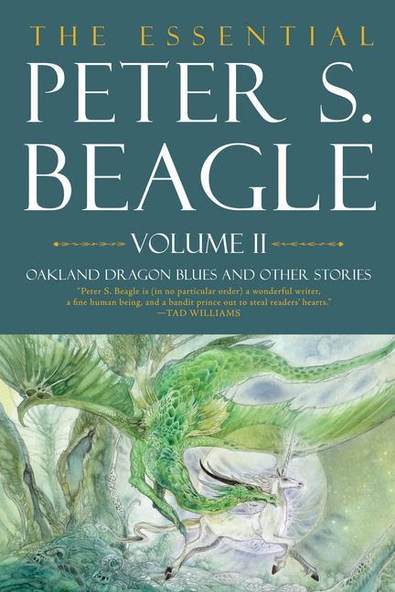 Könyv The Essential Peter S. Beagle, Volume 2: Oakland Dragon Blues and Other Stories Meg Elison
