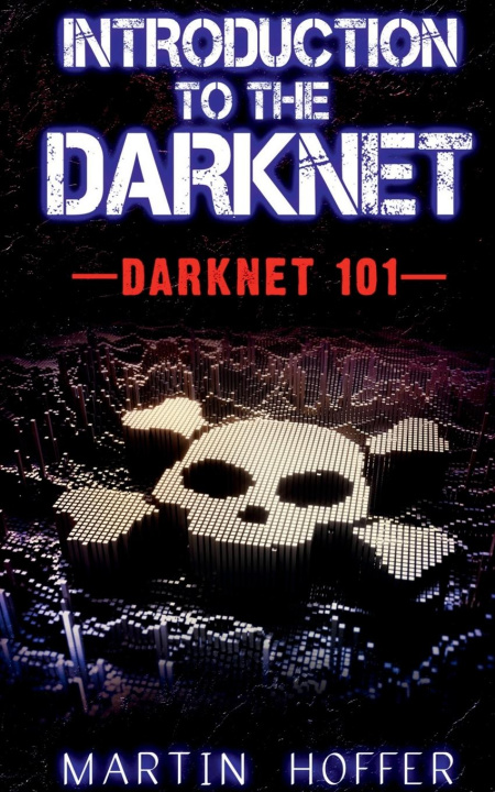 Книга Introduction to the Darknet 