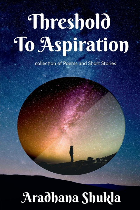 Knjiga Threshold To Aspiration Aradhana Shukla