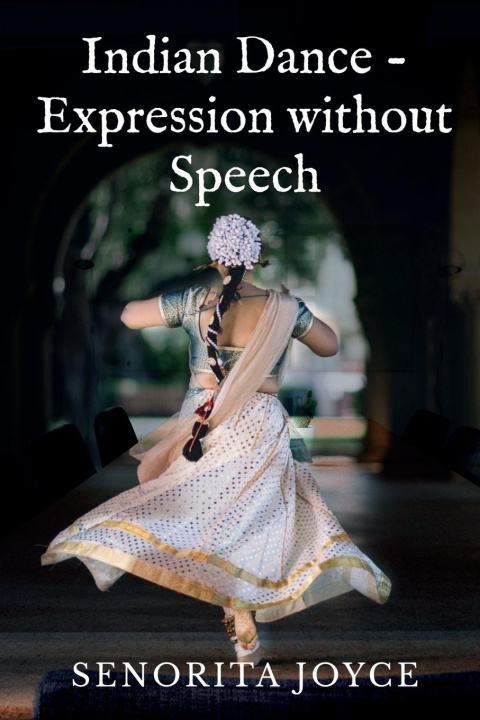 Knjiga Indian Dance - Expression without Speech Senorita Joyce