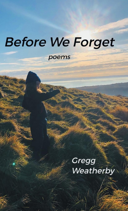 Knjiga Before We Forget Gregg Weatherby