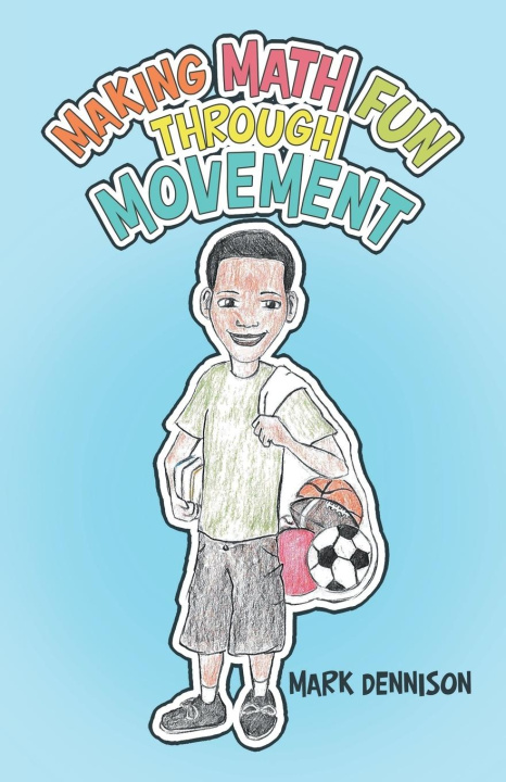 Knjiga Making Math Fun Through Movement Mark Dennison