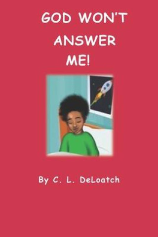 Libro God Won't Answer Me! C. L. DeLoatch