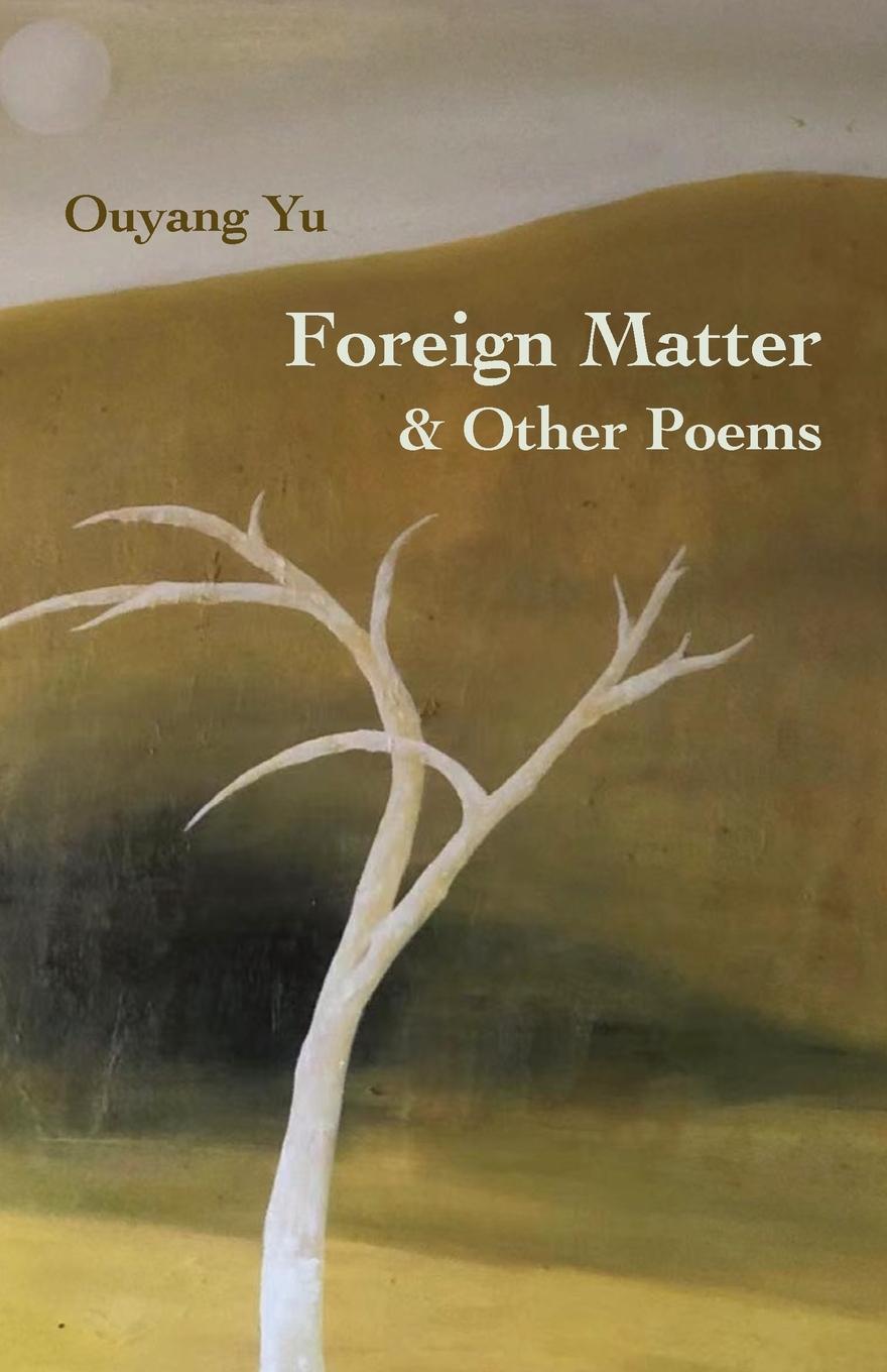 Knjiga Foreign Matter & Other Poems Ouyang Yu