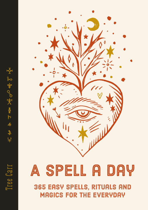 Kniha A Spell a Day: 365 Easy Spells, Rituals and Magics for the Everyday Carr