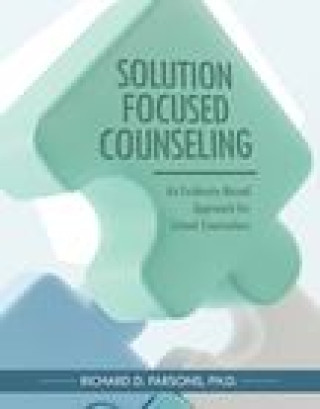 Kniha Solution-Focused Counseling: An Evidence-Based Approach for School Counselors 