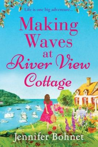 Knjiga Making Waves at River View Cottage Jennifer Bohnet