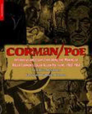 Książka Corman/Poe: Interviews and Essays Exploring the Making of Roger Corman's Edgar Allan Poe Films, 1960-1964 Roger Corman