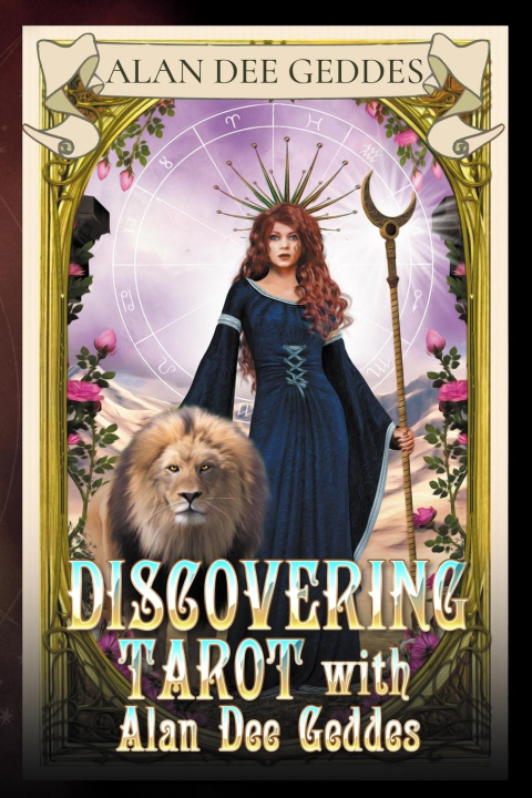 Kniha Discovering Tarot with Alan Dee Geddes 