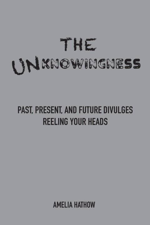 Knjiga The Unknowingness Amelia Hathow
