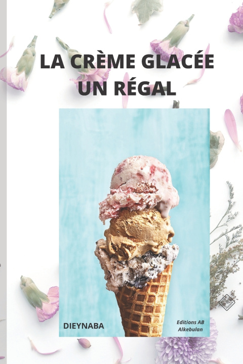 Knjiga La Cr?me Glacée Un Régal Dieynaba Ba