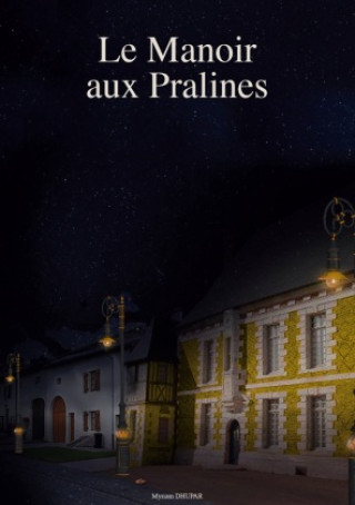 Book Le Manoir aux Pralines Myriam Dhupar