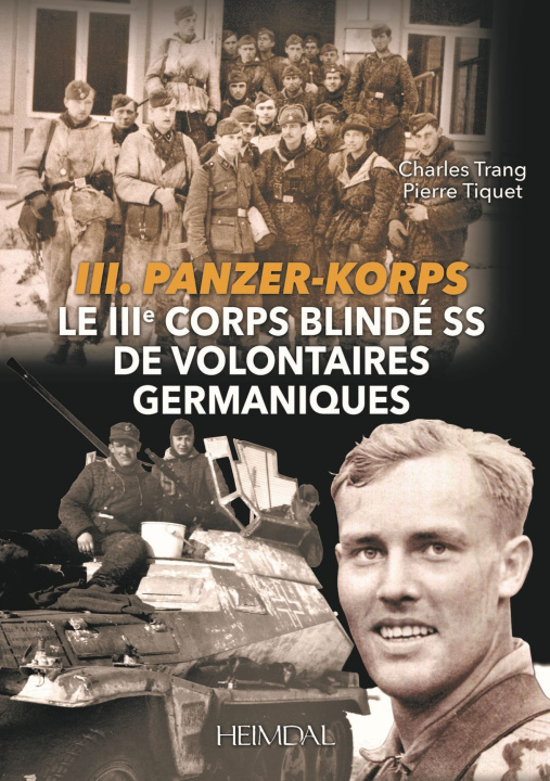 Kniha Le Troisi?me Corps Blindé SS de Volontaires Germaniques Pierre Tiquet