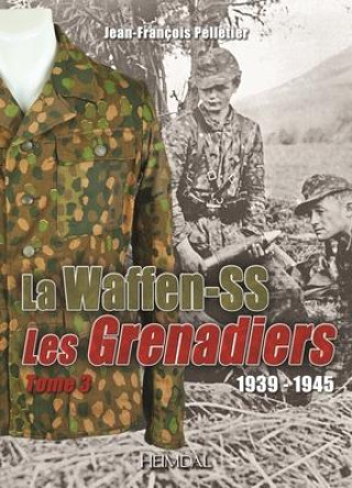 Carte Grenadiers de la Waffen-SS: Tome 2, 1939-1945 