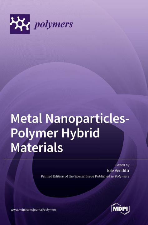Book Metal Nanoparticles-Polymer Hybrid Materials Iole Venditti