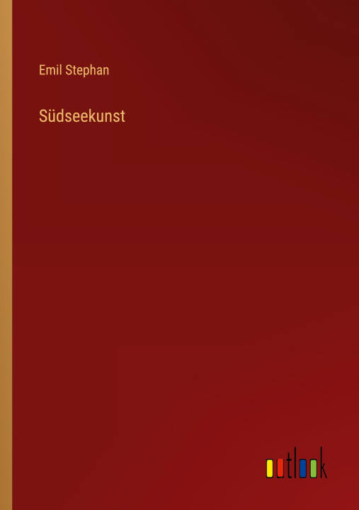 Kniha Südseekunst Emil Stephan